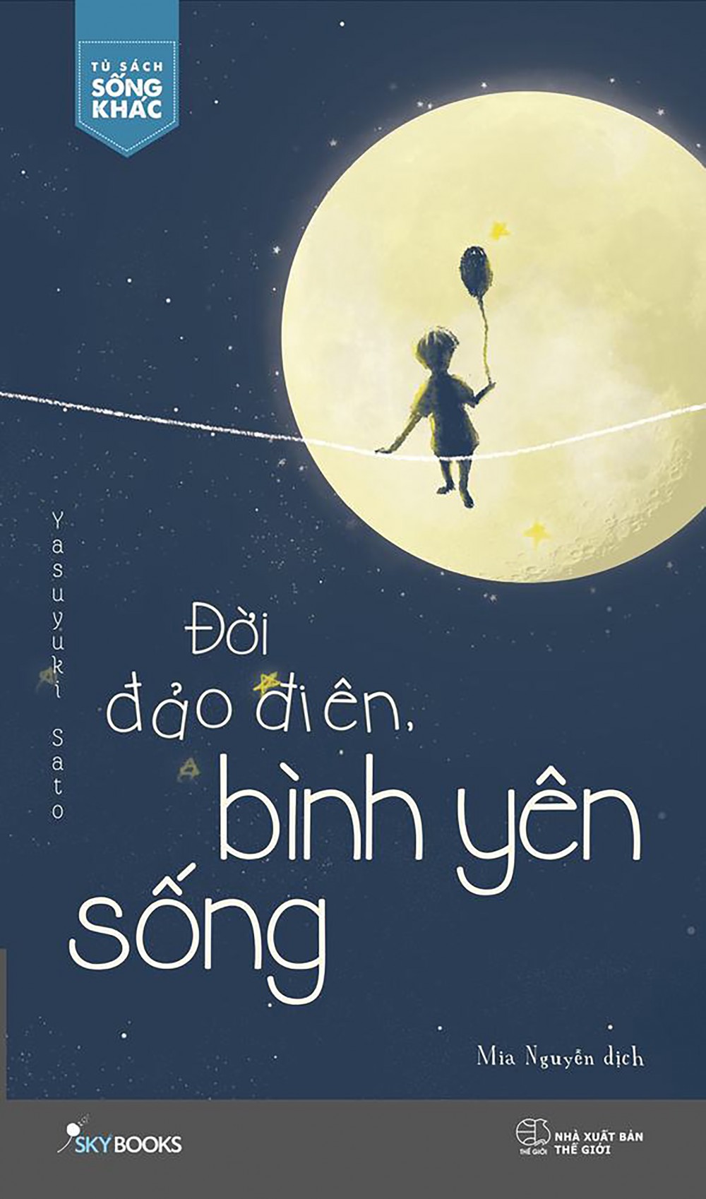 “Đời đảo điên, bình yên sống”