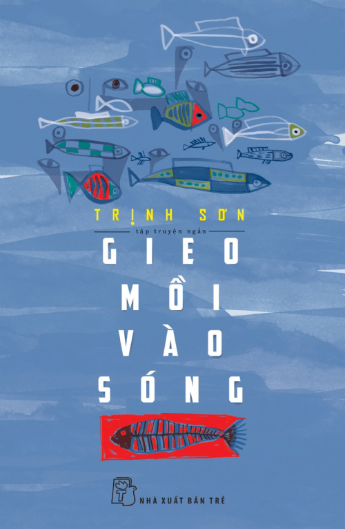 “Gieo mồi vào sóng”
và những cách nhìn cuộc đời
