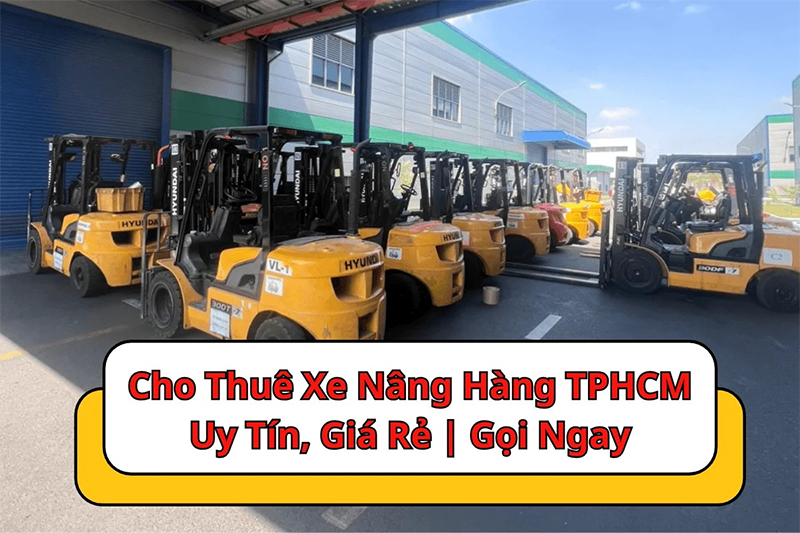 Xe nâng miền Nam - Dịch vụ cho thuê xe nâng tại TP Hồ Chí Minh uy tín, giá tốt