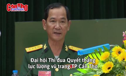 Đại hội Thi đua Quyết thắng lực lượng vũ trang TP Cần Thơ