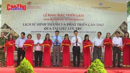 Khai mạc triển lãm lịch sử hình thành và phát triển Cần Thơ