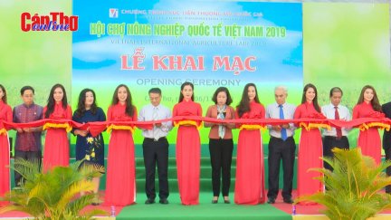 Khai mạc Hội chợ Nông nghiệp Quốc tế Việt Nam năm 2019