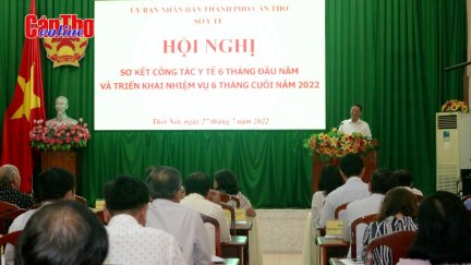 Ngành y tế TP Cần Thơ sơ kết 6 tháng đầu năm