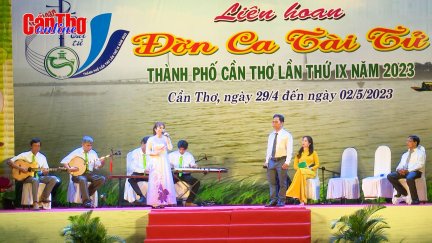 Liên hoan “Đờn ca tài tử TP Cần Thơ” lần thứ IX, năm 2023