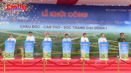 Khởi công cao tốc Châu Đốc - Cần Thơ - Sóc Trăng