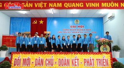 Đại hội Công đoàn quận Ô Môn lần thứ XII, nhiệm kỳ 2023-2028