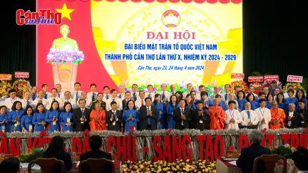 Đại hội đại biểu Mặt trận Tổ quốc Việt Nam TP Cần Thơ nhiệm kỳ 2024-2029 thành công tốt đẹp