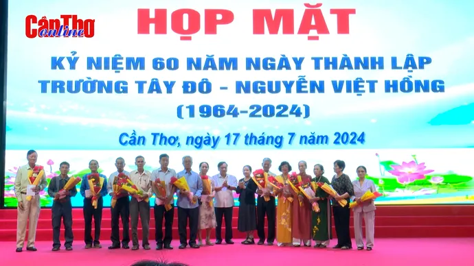 Họp mặt kỷ niệm 60 năm thành lập Trường Tây Đô - Nguyễn Việt Hồng