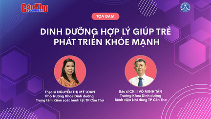 TỌA ĐÀM: DINH DƯỠNG HỢP LÝ GIÚP TRẺ PHÁT TRIỂN KHỎE MẠNH