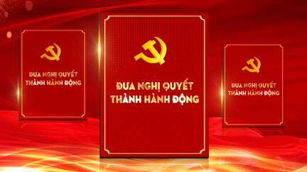 Tạp chí ĐƯA NGHỊ QUYẾT THÀNH HÀNH ĐỘNG - Kỳ 1