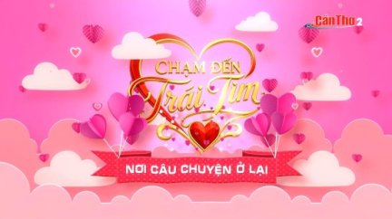 Talkshow Chạm đến trái tim - Kỳ 1