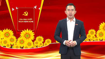 Tạp chí ĐƯA NGHỊ QUYẾT THÀNH HÀNH ĐỘNG - Kỳ 2