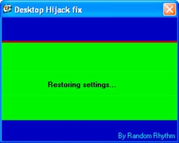 Desktop Hijack Fix  
phục hồi nền màn hình khi bị 
virus tấn công
