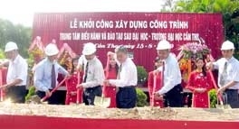 Khởi công xây dựng Trung tâm Điều hành và Đào tạo sau đại học, Trường Đại học Cần Thơ