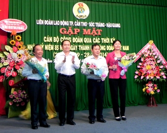 Họp mặt 150 cán bộ Công đoàn thành phố cần thơ, tỉnh sóc trăng, tỉnh hậu giang qua các thời kỳ