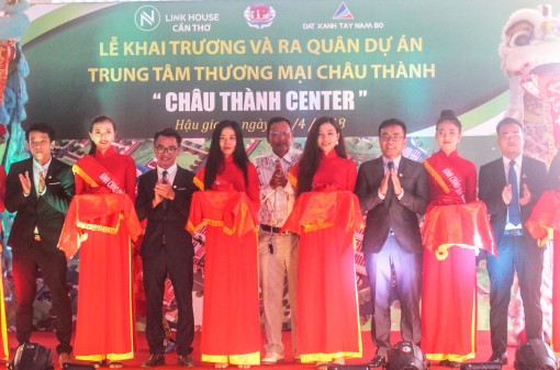 Link House khai trương và ra quân Dự án trung tâm thương mại Châu Thành