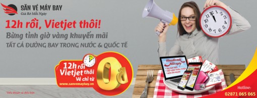 Vietjet khuyến mãi vé máy bay 0đ bay trong nước và Quốc Tế