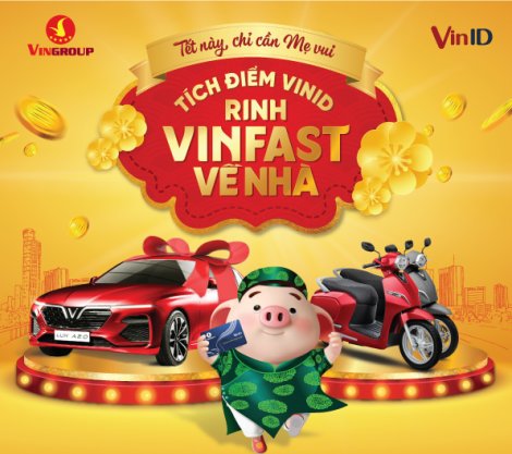VinID “chơi lớn”, tặng xe VinFast tiền tỷ tri ân khách hàng đón Tết Kỷ Hợi