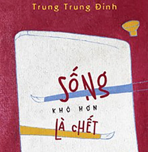 “Sống khó hơn là chết”