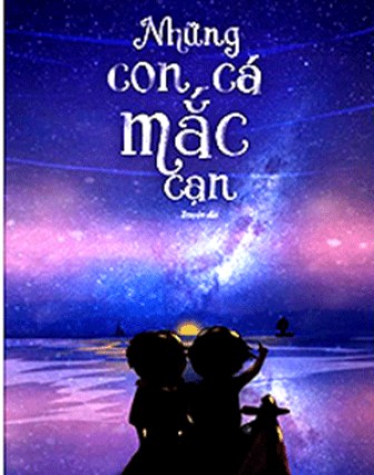 Tình người trong “Những con cá mắc cạn” Tình người trong “Những con cá mắc cạn”