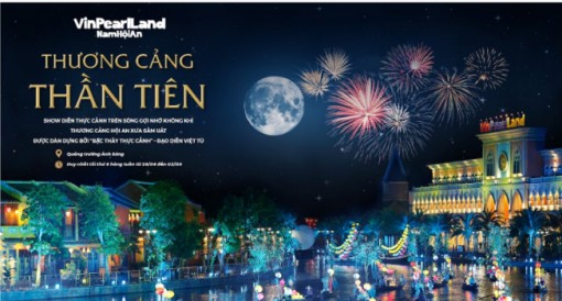 Kỳ ảo màn trình diễn “Thương cảng thần tiên” tại Vinpearl Land Nam Hội An