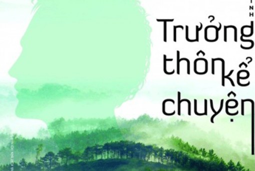 Vui buồn nghe “Trưởng thôn kể chuyện”