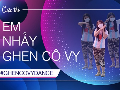 Cuộc thi

“Em nhảy

Ghen Cô Vy”