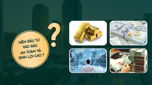 Có trong tay 1 tỉ đồng, đầu tư gì để sinh lợi an toàn?