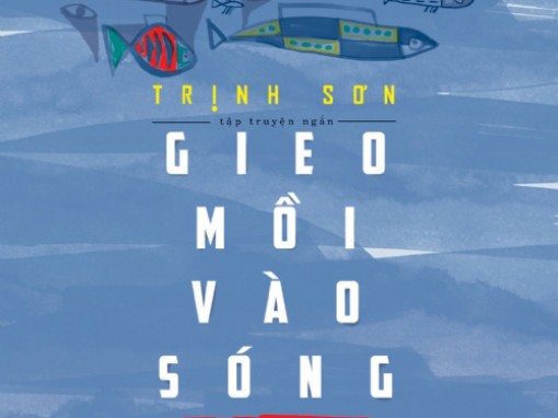 “Gieo mồi vào sóng”

và những cách nhìn cuộc đời