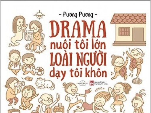 Thư giãn với “Drama nuôi tôi lớn, loài người dạy tôi khôn”