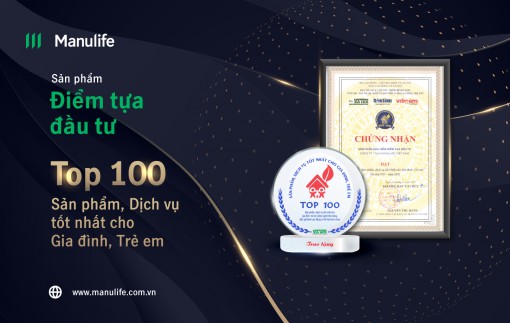 Manulife Việt Nam được bình chọn “Top 100 sản phẩm, dịch vụ tốt nhất cho gia đình và trẻ em”