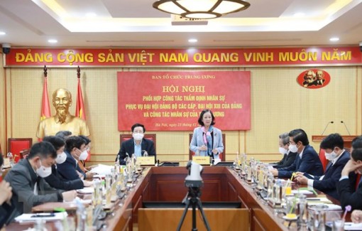 "Công tác thẩm định nhân sự phải thận trọng, chặt chẽ và chính xác"