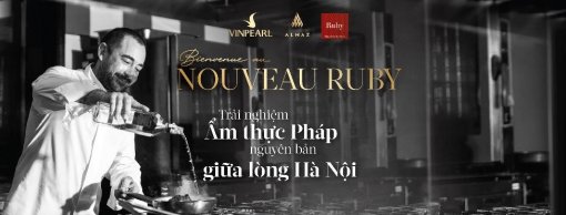 Thưởng thức ẩm thực Pháp tại nhà hàng Ruby – Almaz giữa lòng hà Nội