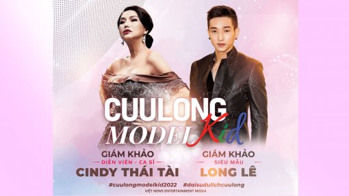 Giám khảo quyền lực Diễn viên- Ca sĩ Cindy Thái Tài, Siêu mẫu Long Lê xuất hiện tại Cửu Long Model Kid 2022