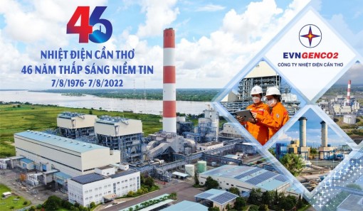 Nhiệt điện Cần Thơ - 46 năm Thắp sáng niềm tin