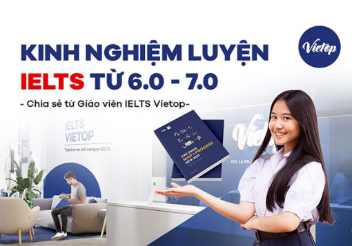 Nâng band IELTS từ 6.0 lên 7.0 chỉ trong 2 tháng