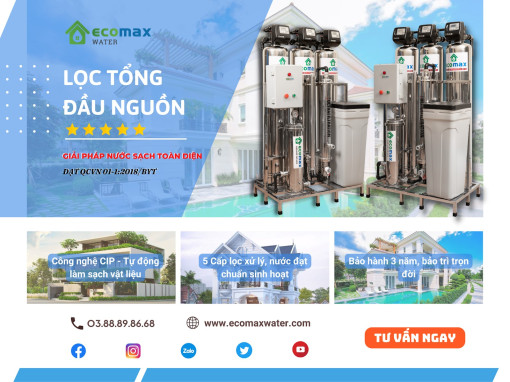 Bộ lọc nước đầu nguồn Ecomax - Giải pháp lọc nước sinh hoạt từ đầu nguồn cấp