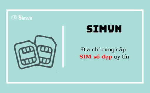 Trải nghiệm “Thế giới SIM số đẹp" ngay tại SIMvn