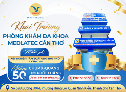 <font color="blue">KHAI TRƯƠNG PHÒNG KHÁM ÐA KHOA MEDLATEC CẦN THƠ</font> <br>
Ưu đãi tầm soát ung thư phổi 2.000 người trong tháng 12