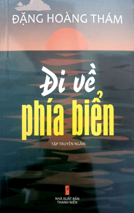 “Đi về phía biển” và những câu chuyện ấm tình người\