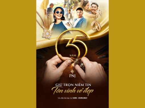 PNJ: Hành trình 35 năm - giữ trọn niềm tin, tôn vinh vẻ đẹp