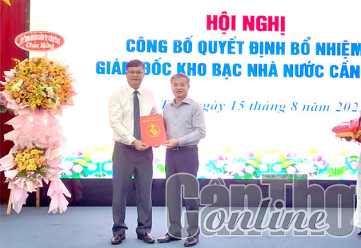 Bổ nhiệm đồng chí Lê Minh Công giữ chức vụ Giám đốc Kho bạc Nhà nước Cần Thơ