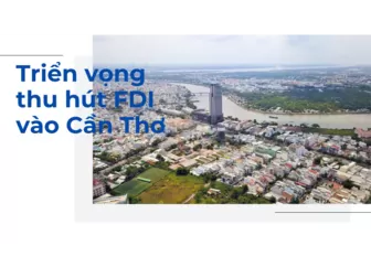 [Longform] Triển vọng thu hút FDI vào Cần Thơ