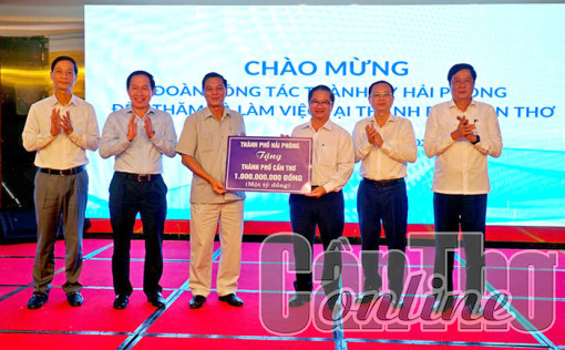 Tăng cường chia sẻ kinh nghiệm, hợp tác giữa TP Hải Phòng và TP Cần Thơ