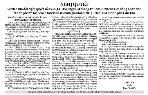 NGHỊ QUYẾT <br> 
Về việc sửa đổi Nghị quyết số 35/NQ-HÐND ngày 04 tháng 12 năm 2020 của Hội đồng nhân dân thành phố về Kế hoạch tài chính 05 năm giai đoạn 2021 - 2025 của thành phố Cần Thơ