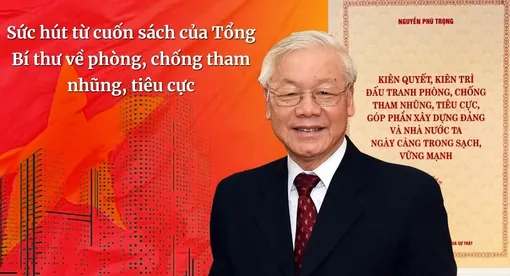 Sức hút từ cuốn sách của Tổng Bí thư về phòng, chống tham nhũng, tiêu cực