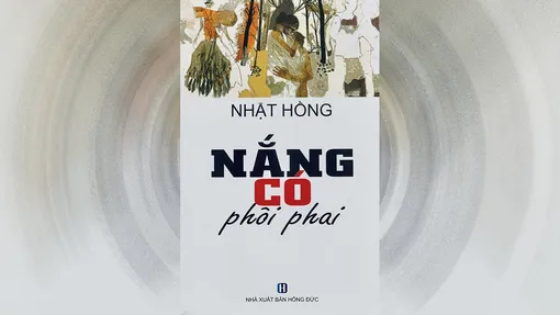 "Nắng có phôi phai" hồn hậu và phóng khoáng