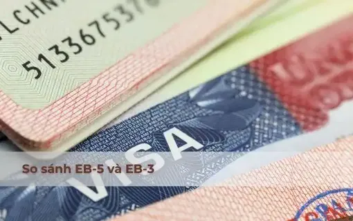 So sánh EB-5 và EB-3: Nên đầu tư chương trình nào?