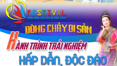 Festival Ninh Bình 2024 - Dòng chảy di sản: Hành trình trải nghiệm hấp dẫn, độc đáo