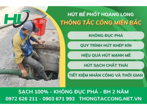 Hút bể phốt Hoàng Long - công ty thông tắc cống uy tín tại Hà Nội